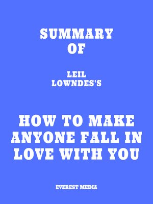 cover image of Summary of Leil Lowndes's How to Make Anyone Fall in Love with You